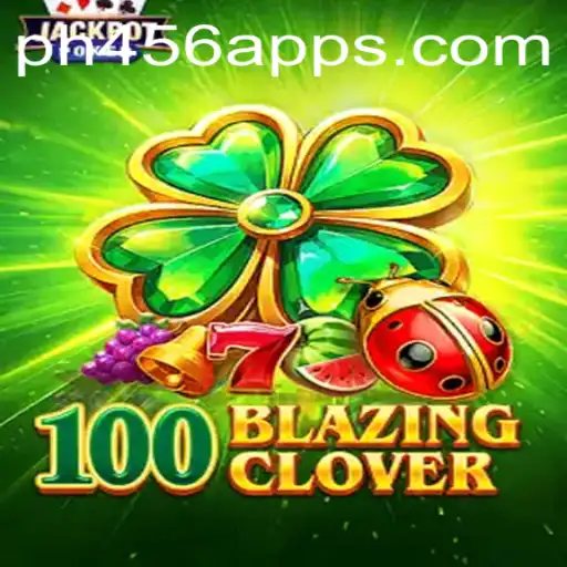 Discovering the Thrill of 100BlazingClover: A Comprehensive Guide