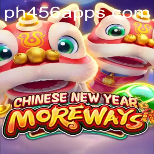 Discover the Excitement of CHINESENEWYEARMOREWAYS on PH456.COM